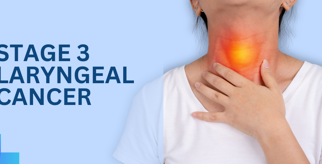 Stage 3 laryngeal cancer