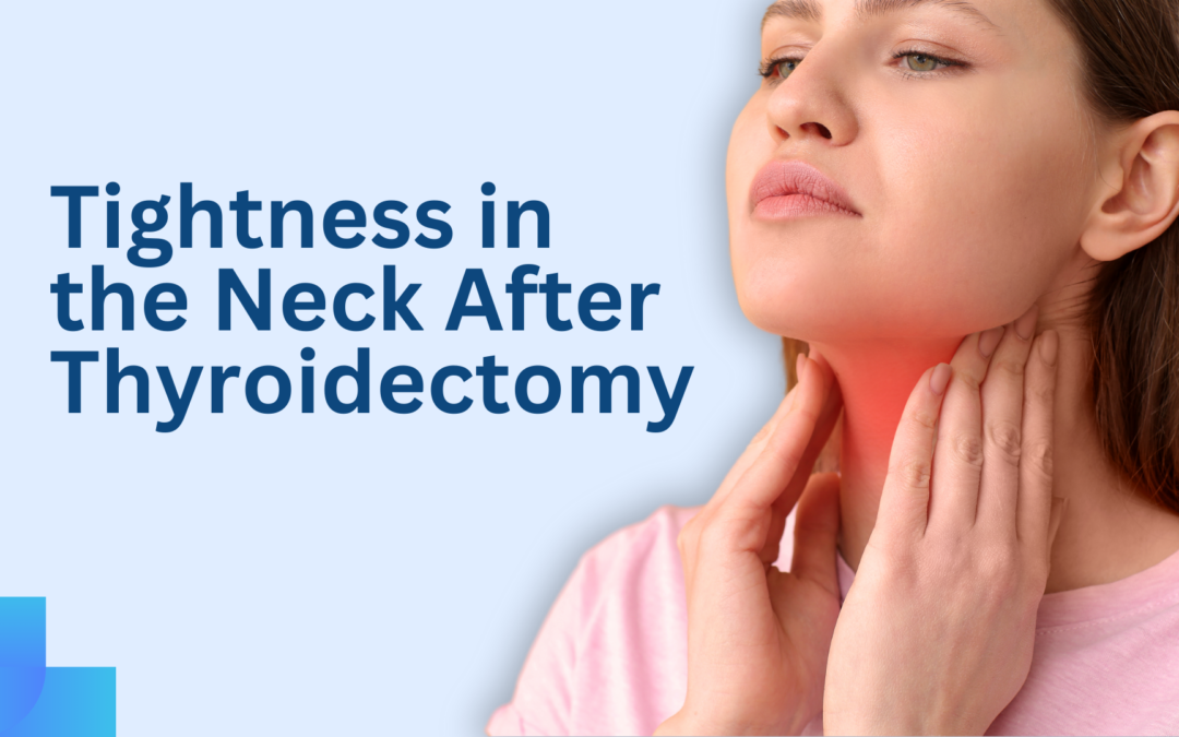 Tightness in the Neck After Thyroidectomy